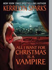 Cover of All I want for Christmas is a vampire by Kerrelyn Sparks