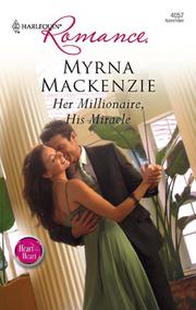 Front cover of Her millionaire, his miracle by Myrna Mackenzie