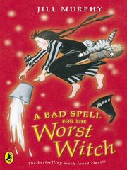 Front cover of A Bad Spell for the Worst Witch (The Worst Witch #3) by Jill Murphy