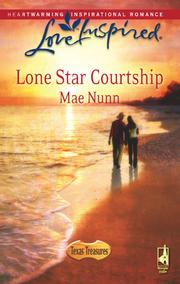 Front cover of Lone Star Courtship (Texas Treasures Series #4) (Love Inspired #445) by Mae Nunn