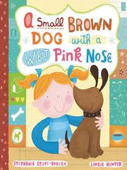 Front cover of A small, brown dog with a wet, pink nose by S. A. Bodeen