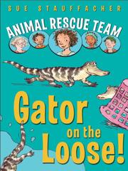 Front cover of Gator on the loose! by Sue Stauffacher