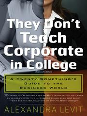 Front cover of They don't teach corporate in college by Alexandra Levit