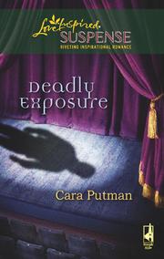 Front cover of Deadly Exposure (Steeple Hill Love Inspired Suspense #102) by Cara Putman