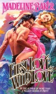 Front cover of First Love, Wild Love by Madeline Baker