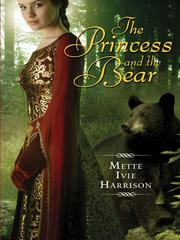 Cover of The Princess and the Bear by Mette Ivie Harrison