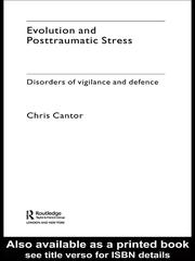 Front cover of EVOLUTION AND POSTTRAUMATIC STRESS: DISORDERS OF VIGILANCE AND DEFENCE by CHRIS CANTOR