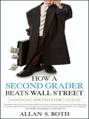 Front cover of How a second grader beats Wall Street by Allan S. Roth