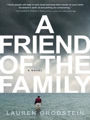 Cover of A friend of the family by Lauren Grodstein