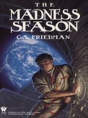 Front cover of The Madness Season by C. S. Friedman