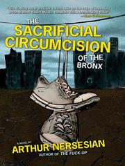 Cover of The sacrificial circumcision of the Bronx by Arthur Nersesian