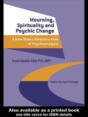 Front cover of MOURNING, SPIRITUALITY AND PSYCHIC CHANGE: A NEW OBJECT RELATIONS VIEW OF PSYCHOANALYSIS by Susan Kavaler-Adler