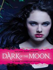 Front cover of Dark of the moon by Rachel Hawthorne