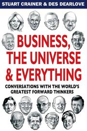Front cover of BUSINESS, THE UNIVERSE AND EVERYTHING: CONVERSATIONS WITH THE WORLD'S GREATEST MANAGEMENT THINKERS by STUART CRAINER