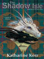 Front cover of The shadow isle (Silver Wyrm, #3) by Katharine Kerr