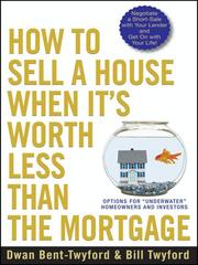 Cover of How to sell a house when it's worth less than the mortgage by Dwan Bent-Twyford