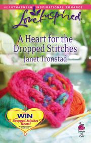 Cover of A heart for the dropped stitches by Janet Tronstad