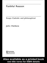 Front cover of FAITHFUL REASON: ESSAYS CATHOLIC AND PHILOSOPHICAL by JOHN HALDANE