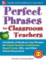 Cover of Perfect phrases for classroom teachers by Christine Canning Wilson
