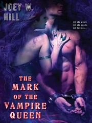 Front cover of The mark of the vampire queen by Joey W. Hill