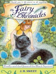 Front cover of Firefly and the quest of the black squirrel by J. H. Sweet