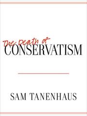 Front cover of The death of conservatism by Sam Tanenhaus