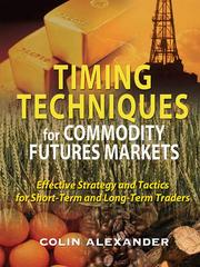 Cover of Timing strategies for commodity futures markets by Alexander, Colin