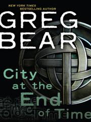 Front cover of City at the End of Time by Greg Bear