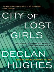 Front cover of The city of lost girls by Declan Hughes