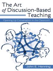 Front cover of The art of discussion-based teaching by John E. Henning