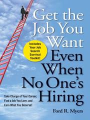 Front cover of Get the job you want, even when no one's hiring by Ford R. Myers
