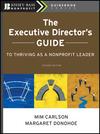 Front cover of The executive director's guide to thriving as a nonprofit leader by Mim Carlson
