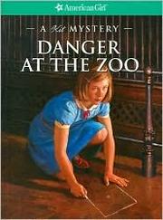 Front cover of Danger at the Zoo by Kathleen Ernst