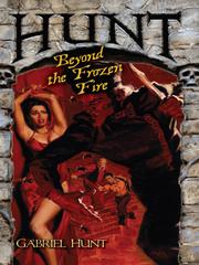 Front cover of Hunt Beyond the Frozen Fire by Gabriel Hunt