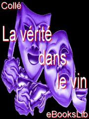 Front cover of La verite dans le vin ou Les Desagremens de la galanterie by Colle