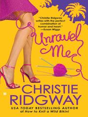 Cover of Unravel Me by Christie Ridgway