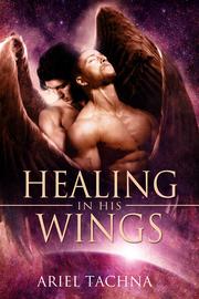 Front cover of Healing in His WIngs by Ariel Tachna