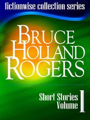 Cover of Bruce Holland Rogers: Short Stories, Volume 1 by Bruce Holland Rogers