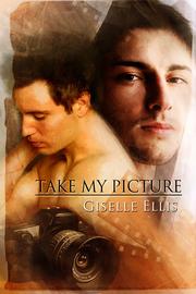 Front cover of Take My Picture by Giselle Ellis