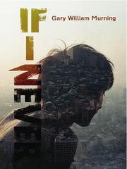 Cover of If I Never by Gary William Murning