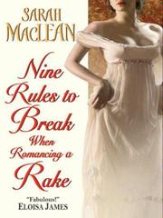 Cover of Nine Rules to Break When Romancing a Rake by Sarah MacLean