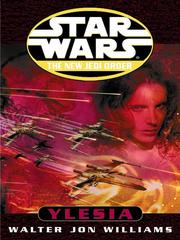 Front cover of Star Wars - The New Jedi Order - Ylesia by Walter Jon Williams