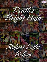 Front cover of Death's Bright Halo by Robert Leslie Bellem