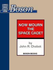 Front cover of NOW MOURN THE SPACE CADET by John R Chabot