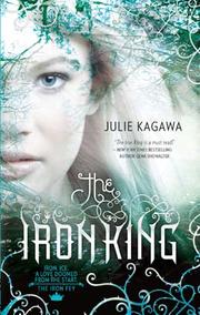 Front cover of The Iron King by Julie Kagawa
