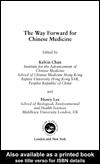 Front cover of The Way Forward for Chinese Medicine by Kevin Chan