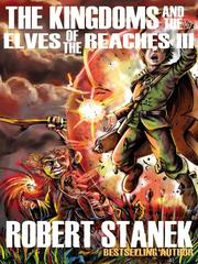 Front cover of Kingdoms and the Elves of the Reaches III by Robert Stanek