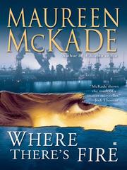 Cover of Where There's Fire by Maureen McKade