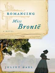 Cover of Romancing Miss Bronte by Juliet Gael