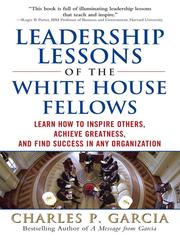 Front cover of Leadership Lessons of the White House Fellows by Charles P Garcia